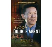 Bob Fu Nancy Fr God`s Double Agent - The True Story of a Chinese Chr (Tascabile)