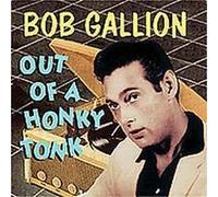 Bob Gallion - Out of a Honky Tonk