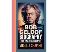 BOB GELDOF BIOGRAPHY: From Stage to Global Impact
