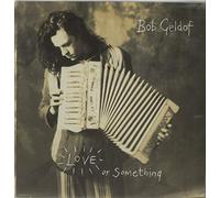 Bob Geldof - Love Something/Out Or Order [Import]