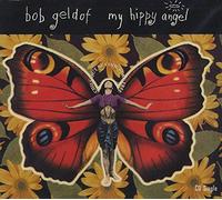 Bob Geldof - My Hippy Angel