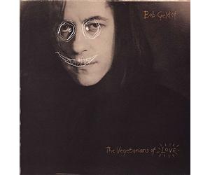 Bob Geldof - The Vegetarians Of Love