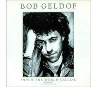 Bob Geldof - This Is the World Calling