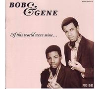 Bob & Gene - If This World Were Mine