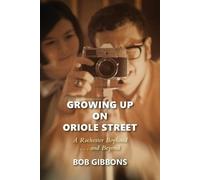 Bob Gibbons Growing Up On Oriole Street (Tascabile)