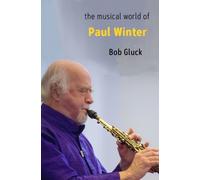 Bob Gluck The Musical World of Paul Winter (Tascabile)