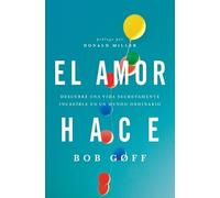 Bob Goff El amor hace (Tascabile)