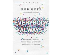 Bob Goff Everybody, Always (Tascabile)