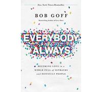 Bob Goff Everybody, Always (Tascabile)