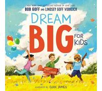 Bob Goff Lindsey Goff Viducich Dream Big for Kids (Copertina rigida)
