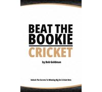 Bob Goldman Beat the Bookie - Cricket Matches (Tascabile)