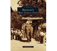 Bob Goldsack Benson's Wild Animal Farm (Tascabile) Images of America