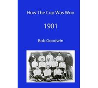 Bob Goodwin How the Cup Was Won - 1901 (Tascabile)