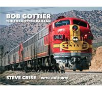Bob Gottier, The Forgotten Railfan