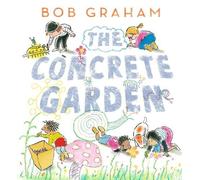 Bob Graham The Concrete Garden (Copertina rigida)