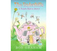 Bob Graham The Underhills: A Tooth Fairy Story (Copertina rigida)