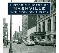 Bob Grannis Historic Photos of Nashville in the 50s, 60s, and (Copertina rigida)