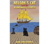 Bob Greatorex Nelson's Cat and the Agamemnon Eyepatch (Tascabile)