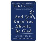 Bob Greene And You Know You Should Be Glad (Tascabile)