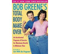 Bob Greene Bob Greene's Total Body Makeover (Tascabile)