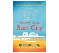 Bob Greene When We Get to Surf City (Tascabile)