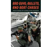 Bob H Lee Bad Guys, Bullets, and Boat Chases (Copertina rigida)