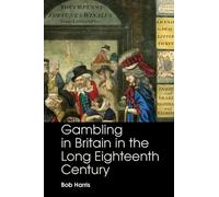 Bob Harris Gambling in Britain in the Long Eighteenth Century (Tascabile)