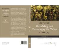 Bob Harris Scotland: The Making and Unmaking of the Nation c.1100-17 (Tascabile)