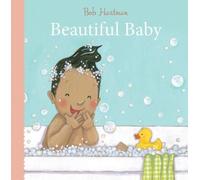 Bob Hartman Beautiful Baby (Libro di cartone) Bob Hartman's Baby Board Books
