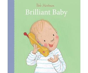 Bob Hartman Brilliant Baby (Libro di cartone) Bob Hartman's Baby Board Books