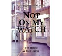 Bob Hatrak Joan Hatrak Not On My Watch (Copertina rigida)