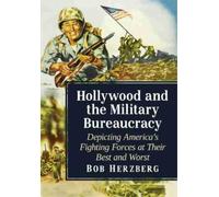 Bob Herzberg Hollywood and the Military Bureaucracy (Tascabile)