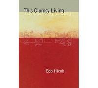 Bob Hicok This Clumsy Living (Tascabile) Pitt Poetry Series