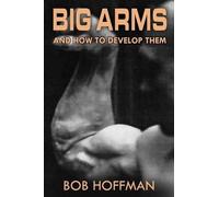 Bob Hoffman Big Arms (Tascabile)