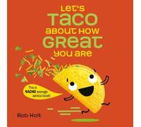 Bob Holt Let's Taco About How Great You Are (Copertina rigida)