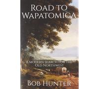 Bob Hunter Road to Wapatomica (Copertina rigida)