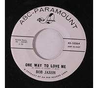 BOB JAXON - one way to love me / it's a cruel, cruel thing