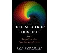 Bob Johansen Full-Spectrum Thinking (Copertina rigida)