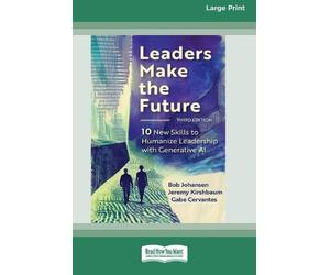 Bob Johansen Jeremy Kirsh Cervantes Gab Leaders Make the Future, Th (Tascabile)