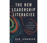 Bob Johansen The New Leadership Literacies (Copertina rigida)