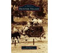Bob Johnson Frontier Village (Tascabile) Images of America
