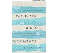 Bob Kellemen Equipping Biblical Counselors (Tascabile)