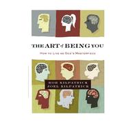 Bob Kilpatrick Joel Kilpatrick The Art of Being You (Tascabile)