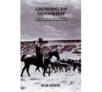 Bob Knox Growing Up to Cowboy (Tascabile)