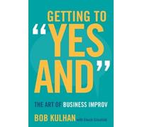 Bob Kulhan Getting to "Yes and" (Copertina rigida)