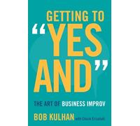 Bob Kulhan Getting to "Yes And" (Copertina rigida)