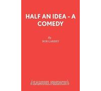 Bob Larbey Half an Idea (Tascabile) Acting Edition S.