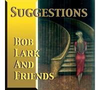 Bob Lark Suggestions (CD)