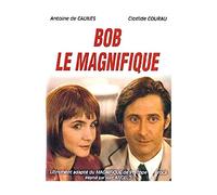 Bob le magnifique