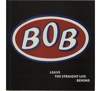 BOB / Leave The Straight Life Behind